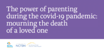 The Power of Parenting During the COVID-19 Pandemic: Mourning the Death of a Loved One