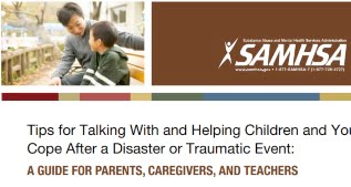 Tips for talking with children & youth of different age groups after a disaster or traumatic event:  a guide for parents, caregivers, & teachers