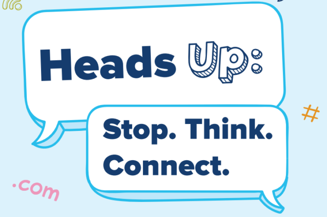 Heads up: Stop. Think. Connect.