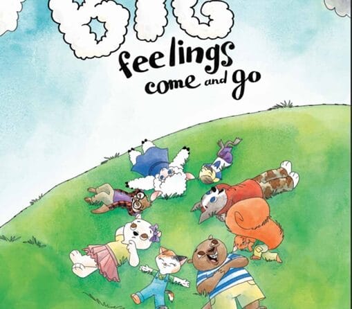 Big Feelings Come and Go