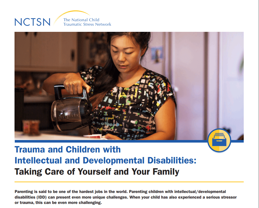 Trauma and Children with Intellectual and Developmental Disabilities: Taking Care of Yourself and Your Family